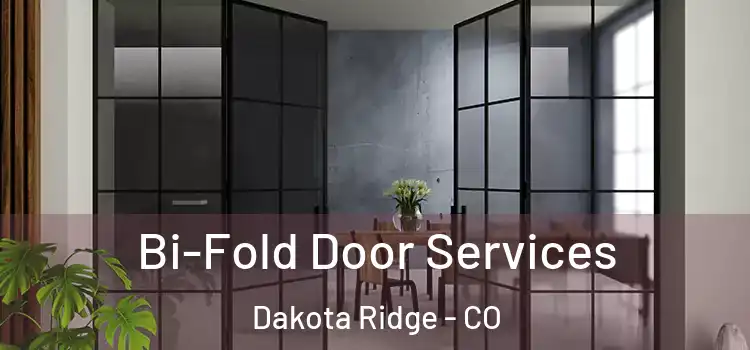 Bi-Fold Door Services Dakota Ridge - CO