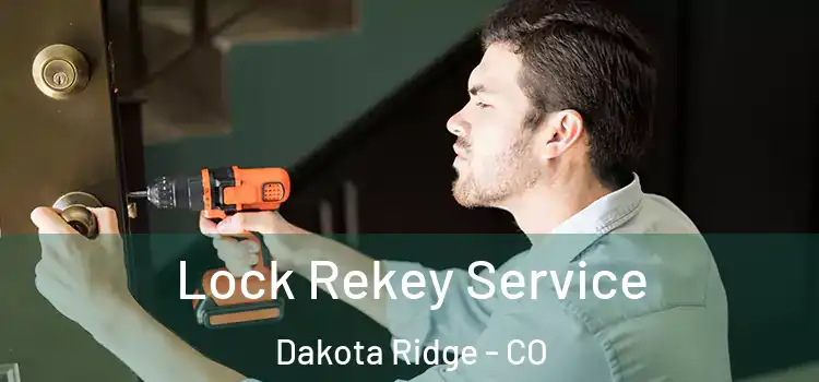 Lock Rekey Service Dakota Ridge - CO
